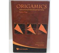 Origamics: Mathematical Explorations Through Paper Folding