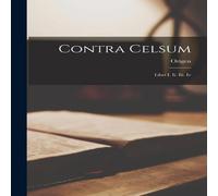 Origen Contra Celsum: Libri I. Ii. Iii. Iv Paperback Book Origen Multicolor