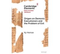 Origen on Demonic Executioners and the Problem of Evil