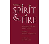 Origen: Spirit and Fire: A Thematic Anthology of His WritingsTranslated by Robert J. Daly, S.J.