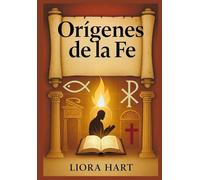 Orígenes de la Fe: Explorando la Sabiduría de los Padres de la Iglesia Primitiva para los Creyentes Modernos