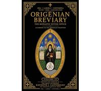 Origenian Breviary Volume III: The Divine Office for the Third Week (3)
