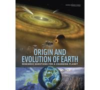 Origin and Evolution of Earth : Research Questions for a Changing Planet