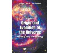 Origin And Evolution Of The Universe: From Big Bang To Exobiology (Second Edition)