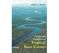 Origin and Evolution of Tropical Rain Forests