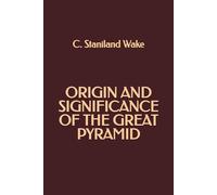 Origin and Significance of the Great Pyramid