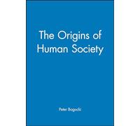 Origin of Human Society: 2 (Blackwell History of the World)