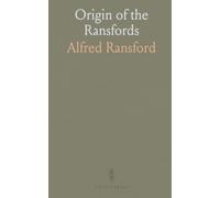 Origin of the Ransfords: From the Baronial Settlement in Normandy Circa 900 to England Doomsday (1086) and Their Descendants
