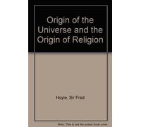Origin of the Universe and the Origin of Religion