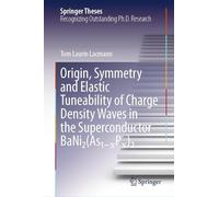 Origin, Symmetry and Elastic Tuneability of Charge Density Waves in the Superconductor BaNi₂(As₁-ₓPₓ)₂ (Springer Theses)