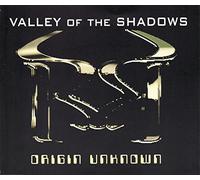 Origin Unknown - Valley of the Shadows