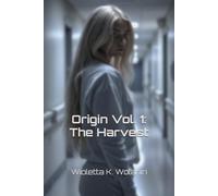 Origin Vol. 1: The Harvest (The Origin)