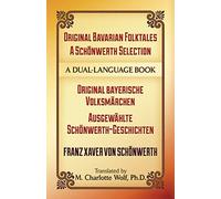 Original Bavarian Folktales: A Schönwerth Selection: Original bayerische Volksmärchen - Ausgewählte Schönwerth-Geschichten (Dover Dual Language German)