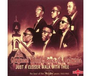 Original Blind Boys Of Alabama - Just A Closer Walk With Thee