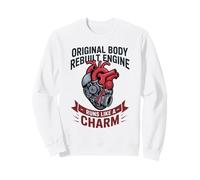 Original Body Rebuilt Engine Runs Like A Charm Sweatshirt
