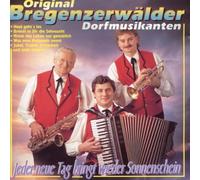 Original Bregenzerwälder Dorfmusikanten - Jeder Neue Tag Bringt Wieder Sonnenschein