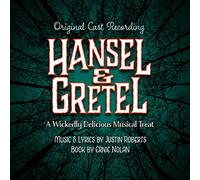 Original Cast - Hansel & Gretel: Wickedly Delicious - O.C.R.