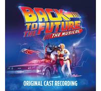 Original Cast of: - Back to the Future: The Musical [CD] Sent Sameday