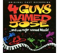 Original Cast Recording - 4 Guys Named Jose: (Original Cast)/...And Una Mujer Named Maria!