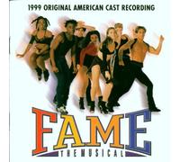 Original Cast Recording - Fame The Musical: 1999 ORIGINAL AMERICAN CAST RECORDING