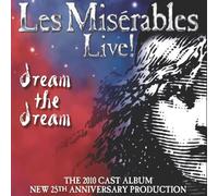 Original Cast Recording - Les Misérables Live! Dream the Dream 2010 Cast Album (25th Anniversary)