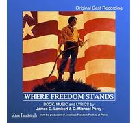 Original Cast - Where Freedom Stands -- A Musical