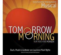 Original deutschsprachiger Cast - Tomorrow Morning - Nur noch bis morgen