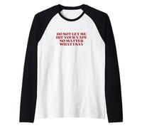 Original Do Not Let Me Hit Your Vape No Matter What I Say Raglan Baseball Tee