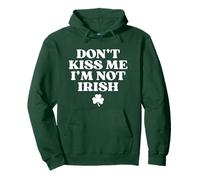 Original Don't Kiss Me I'm Not Irish Hoodie St Patricks Day Pullover Hoodie