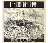 Original Five - Across the Deep Blue Sea