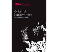 Original Forgiveness (Studies in Phenomenology and Existential Philosophy)