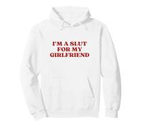 Original I'm A Slut For My Girlfriend Y2K Aesthetic Trendy Pullover Hoodie, Adult Unisex, White, Small