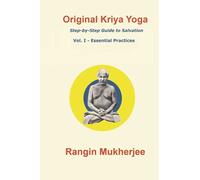 Original Kriya Yoga Volume I: Step-by-step Guide to Salvation