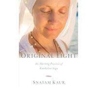 Original Light: The Morning Practice of Kundalini Yoga