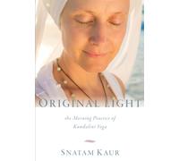 Original Light : The Morning Practice of Kundalini Yoga