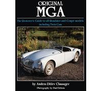 Original MGA: The Restorer's Guide to All Roadster and Coupe Models