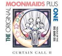 Original Moonmaids Plus One - Curtain Call II
