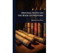 Original Notes on the Book of Proverbs