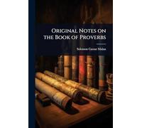 Original Notes on the Book of Proverbs