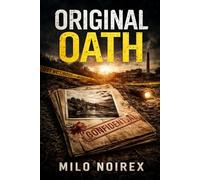 ORIGINAL OATH: A Blood Oath County Mystery: 4