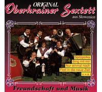 Original Oberkrainer Sextett - Freundschaft und Musik