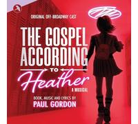 ORIGINAL OFF BROADWAY CAST - THE GOSPEL ACCORDING TO HEATHER