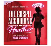 ORIGINAL OFF BROADWAY CAST - THE GOSPEL ACCORDING TO HEATHER