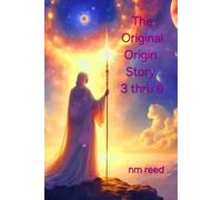 Original Origin Story 3 thru 6: Starseeds You Are the Angels (The Occult of the Visitor Gods)