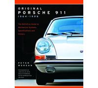 Original Porsche 911 1964-1998: The Definitive Guide to Mechanical Systems, Specifications and History (Collector's Originality Guide) by Peter Morgan (2016-10-17)