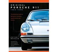 Original Porsche 911 1964-1998 : The Definitive Guide to Mechanical Systems, Specifications and History