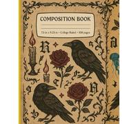 Original Ravens Illustrations Gothic Composition Book College Ruled: Roses & Blackletter Motifs wide lined professional notes organiser • 108 Pages • 7.5 x 9.25 in • Writing Notebook.