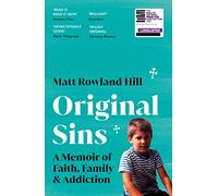 Original Sins : An extraordinary memoir of faith, family, shame and addiction
