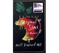 Original Sins: An extraordinary memoir of faith, family, shame and addiction