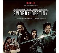 Original Soundtrack - Crouching Tiger, Hidden Dragon: Sword Of Destiny
